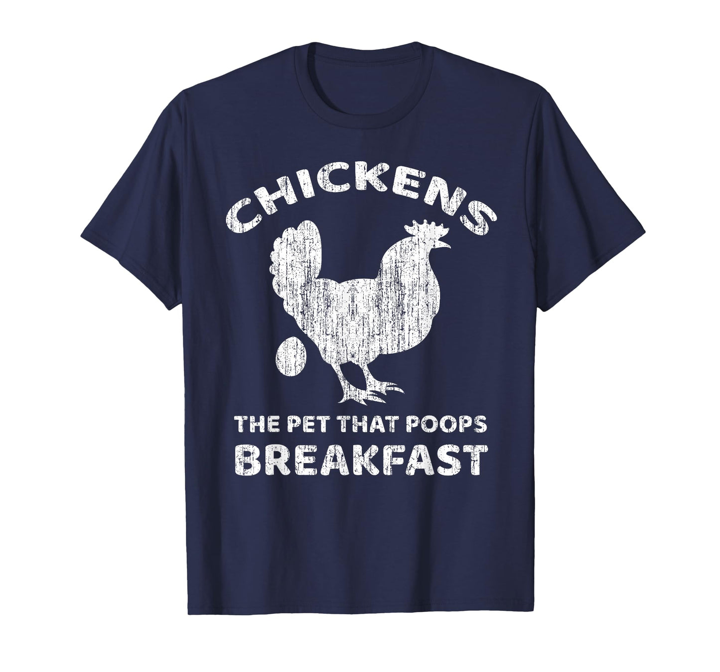 Chickens The Pet That Poops Breakfast Farm Humor T-Shirt