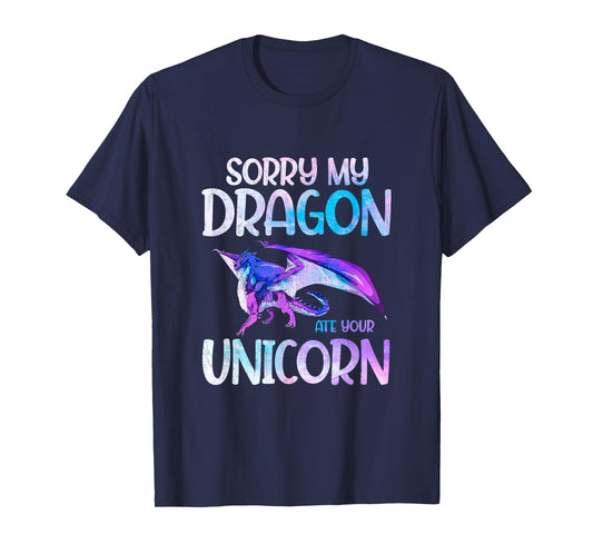 Sorry My Dragon Ate Your Unicorn Dragon T-Shirt