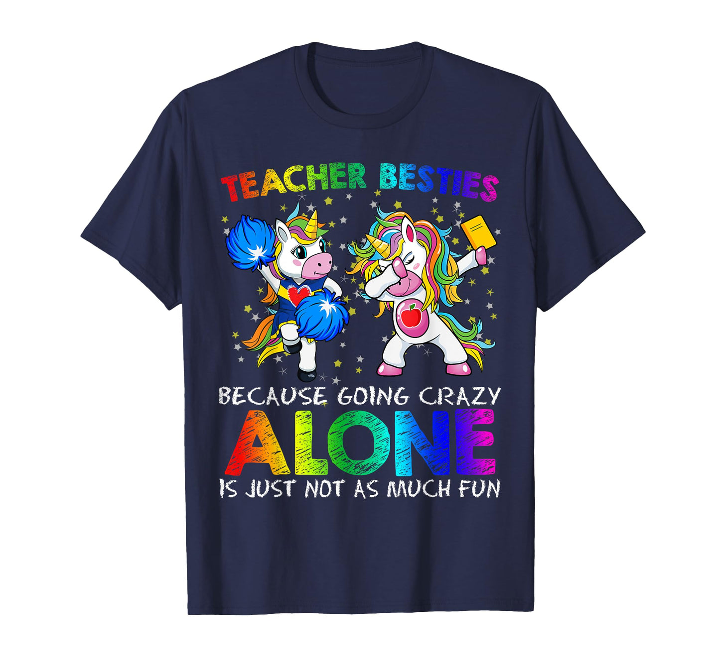 Cheerleader Teacher Besties Unicorn Shirt Going Crazy Alone T-Shirt