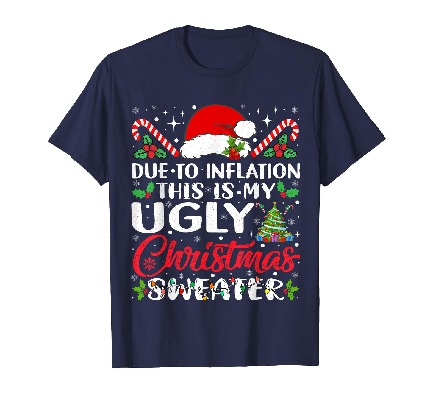 Funny Due to Inflation Ugly Christmas Sweaters For Men Women T-Shirt