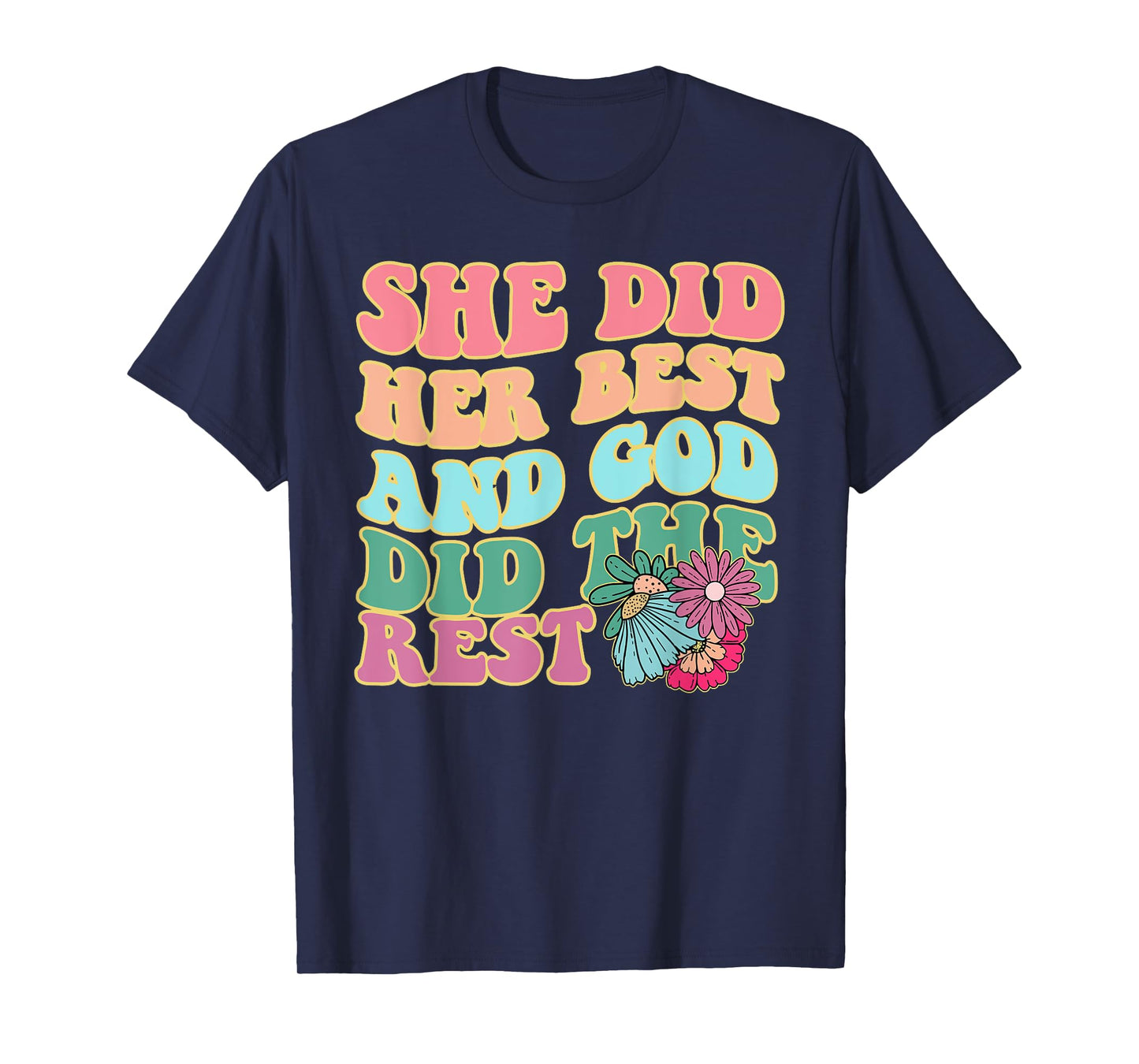 She Did Her Best And God Did The Rest Apparel T-Shirt