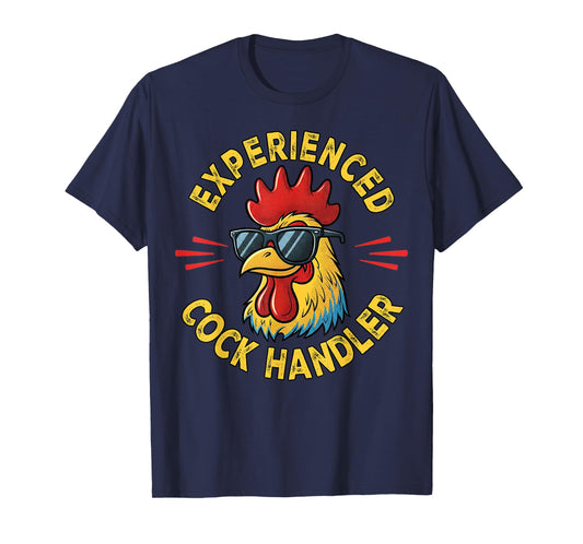 Experienced Cock Handler Funny Adult Humor Rooster Gag T-Shirt