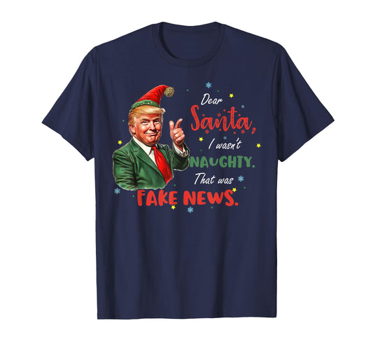Christmas Trump Dear Santa Fake News Funny Xmas Trump 47 T-Shirt