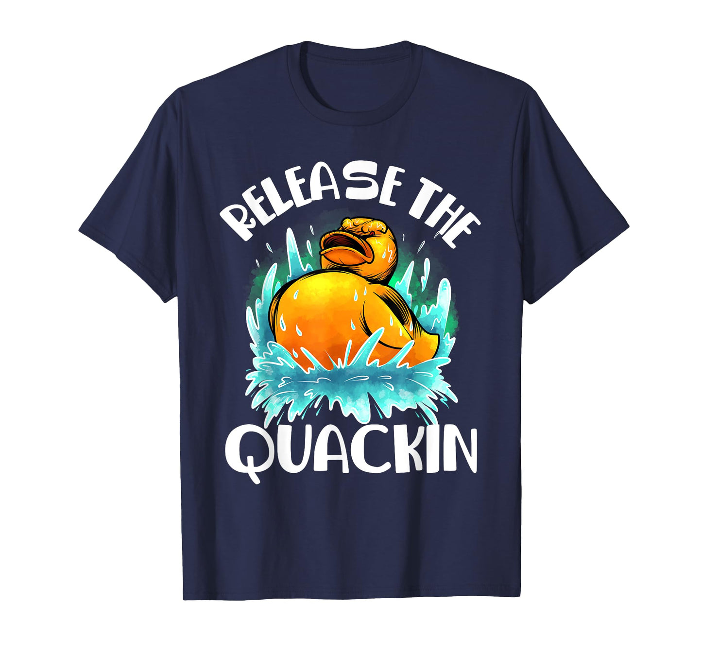 Funny Release The Quackin Gift | Rubber Duck Lover Toddlers T-Shirt
