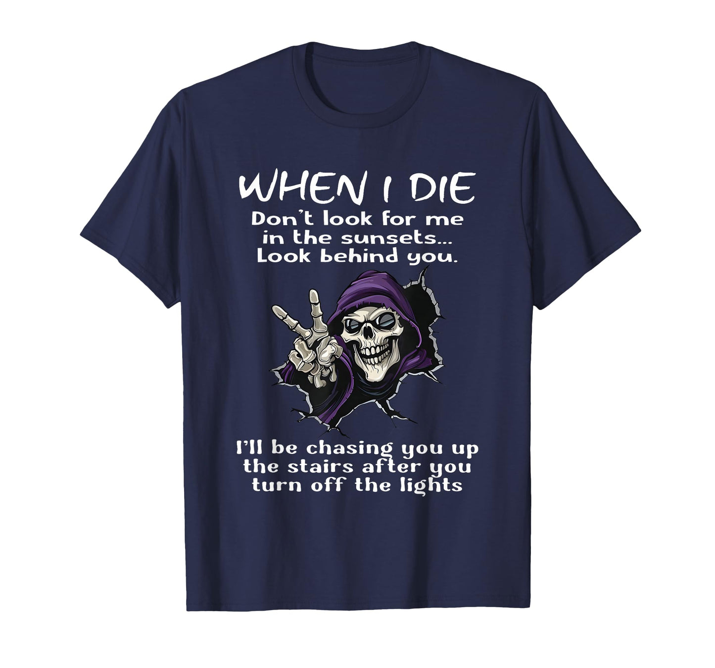 When I Die Don't Look for Me in The Sunsets T-Shirt