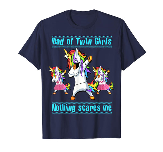 Dad Of Twin Girls Nothing Scares Me Dabbing Unicorn T-Shirt