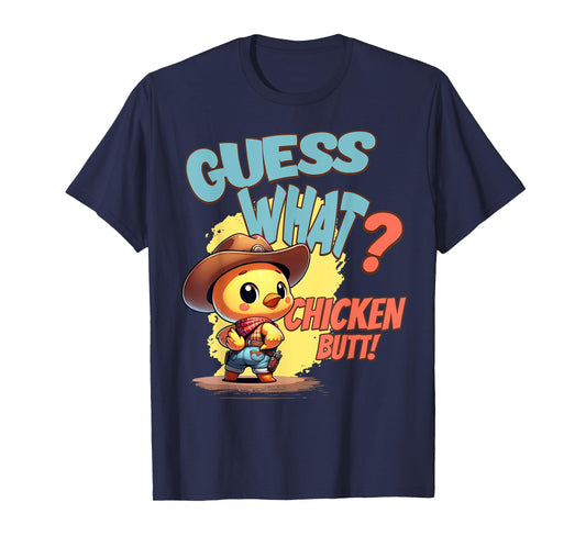 Funny Guess What Chicken Butt Funny Cowboy Chicken Pun T-Shirt