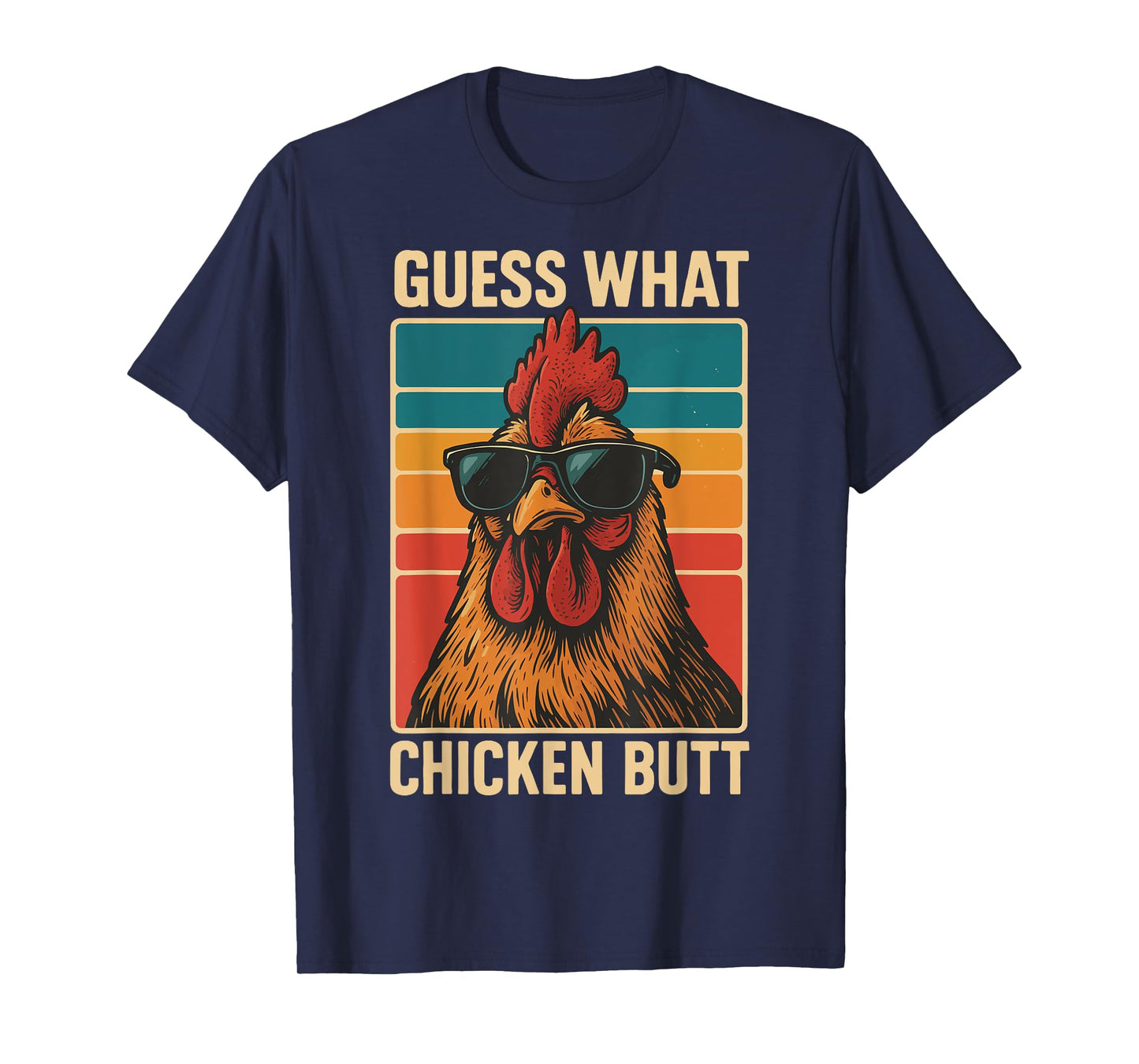 Guess What Chicken Butt T-Shirt