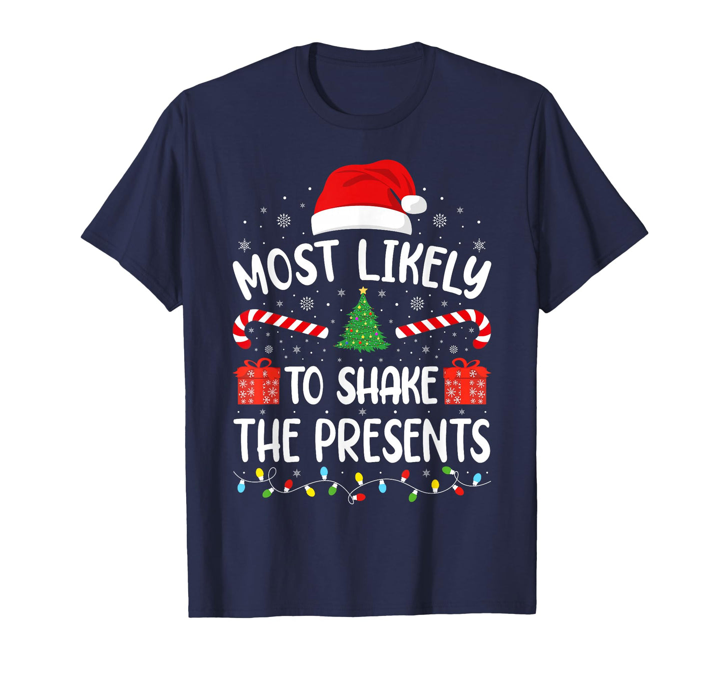 Most Likely to Shake The Presents Xmas Family Matching Tree T-Shirt