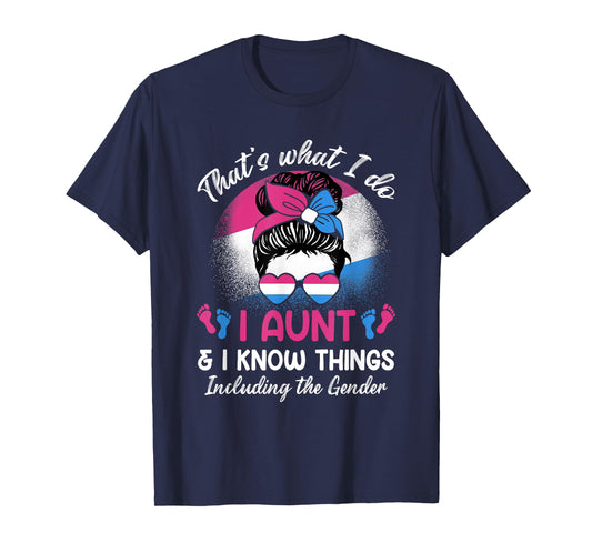 I Aunt and I Know Things Keeper of the Gender Messy Bun T-Shirt