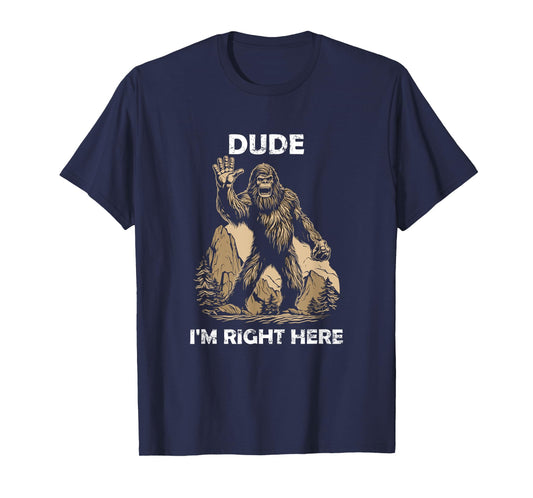 Retro Bigfoot Silhouette Sasquatch Dude I'm Right Here T-Shirt