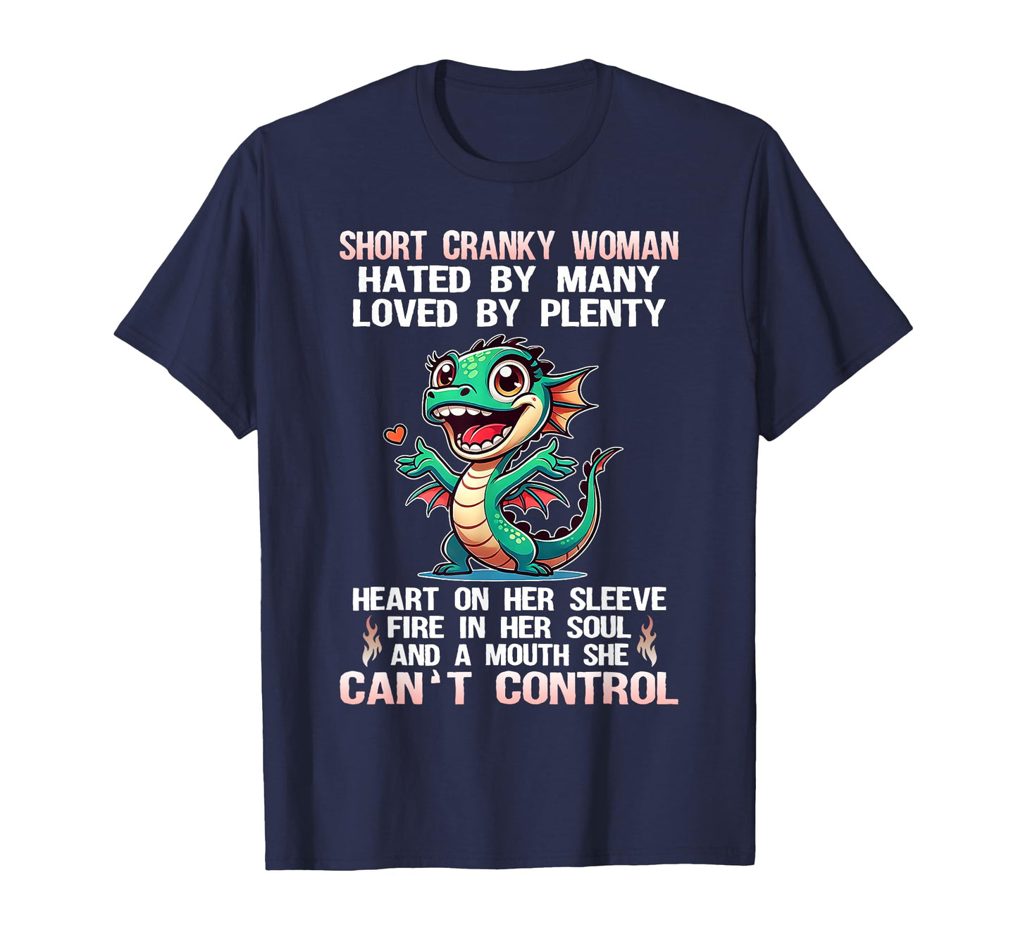 Dragon Short Cranky Woman Hated By Many Loved By Plenty T-Shirt
