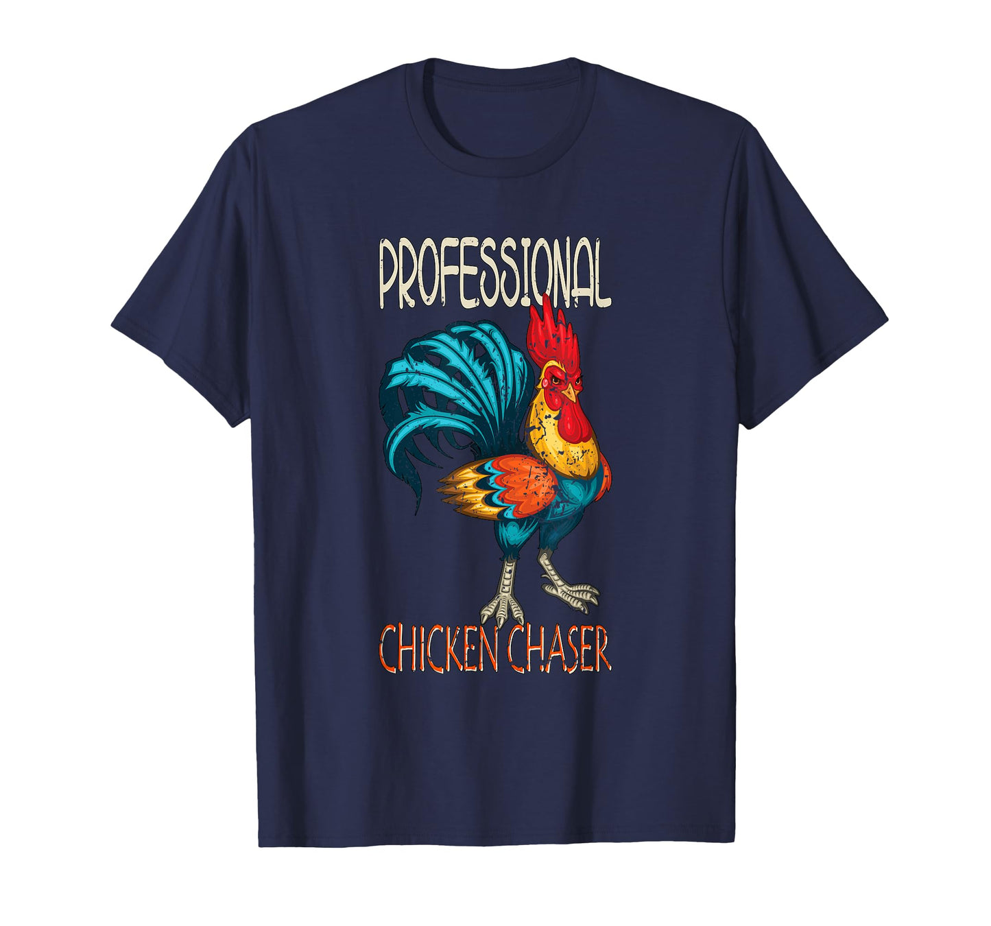 Chicken Farmer Professional Chicken Chaser T-Shirt