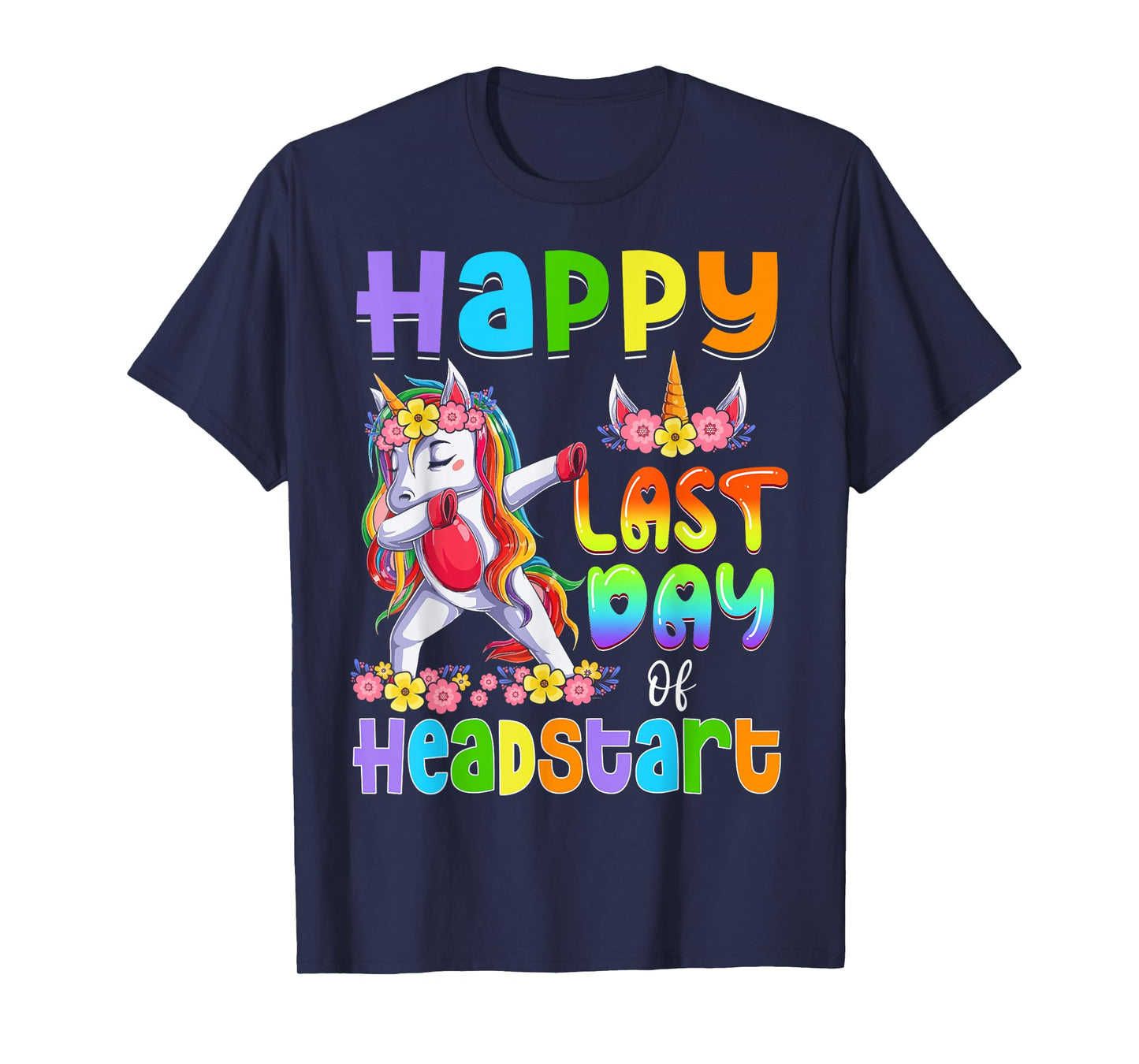 Dabbing Unicorn Last Day Of HEADSTART Girls Kids Teacher T-Shirt