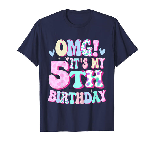 OMG It's My 5th Birthday Girls Gifts Five 5 Year Old Bday T-Shirt