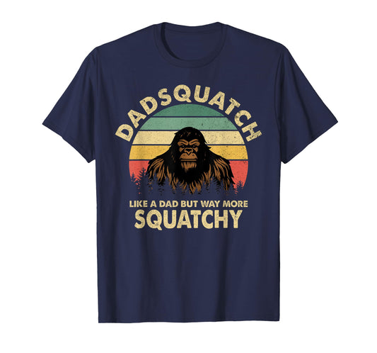 Dadsquatch Like a Dad But Way More Squatchy Funny Bigfoot T-Shirt