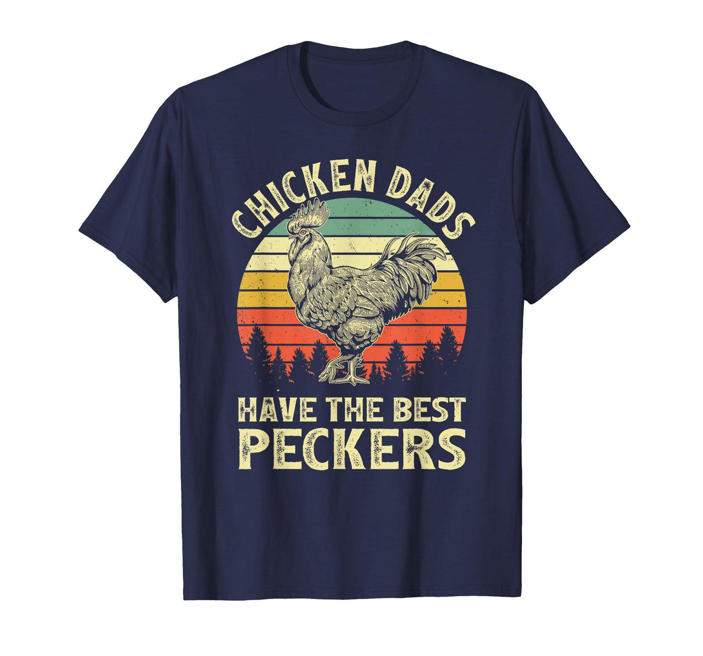 Chicken Dads Have The Best Peckers Vintage Funny Apparel T-Shirt