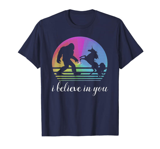 Bigfoot Unicorn Funny Couple Design "I Believe in You" quote T-Shirt