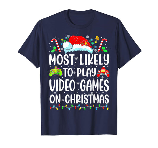 Funny Gamer Most Likely To Play Video Games On Christmas T-Shirt
