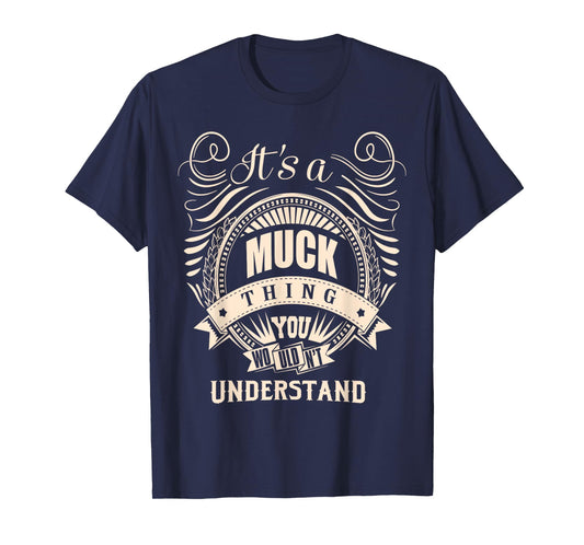 It is a MUCK Thing gifts T-Shirt