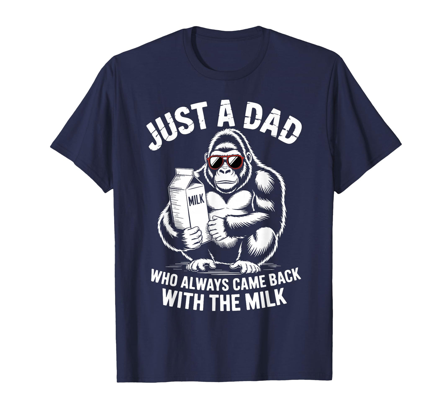 Just A Dad Who Always Came Back with Milk Sasquatch Lover T-Shirt