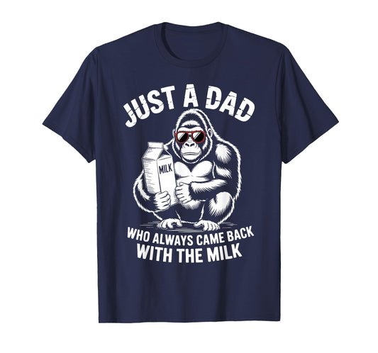 Just A Dad Who Always Came Back with Milk Sasquatch Lover T-Shirt