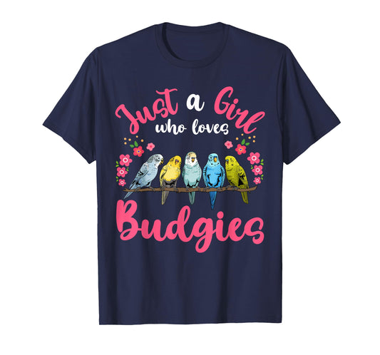 Budgie Bird Just a Girl Who Loves Budgies T-Shirt