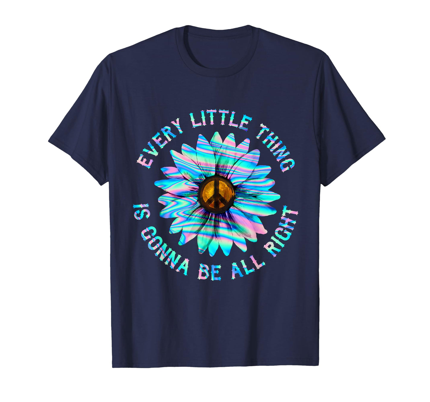 Every Little Thing Is Gonna Be Alright Hippie Flower T-Shirt