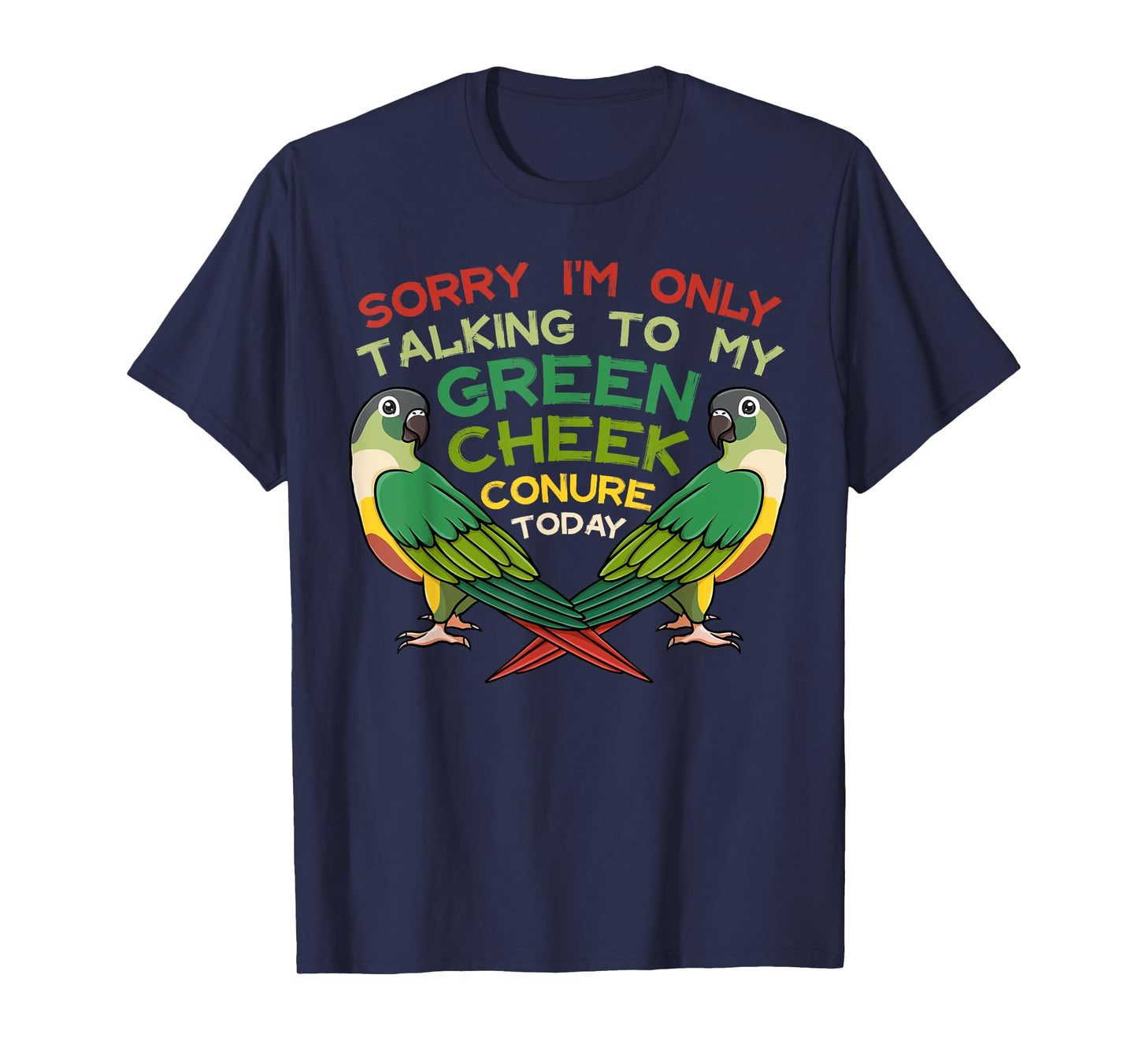 Green Cheek Conure Funny Animals Cute Birds T-Shirt