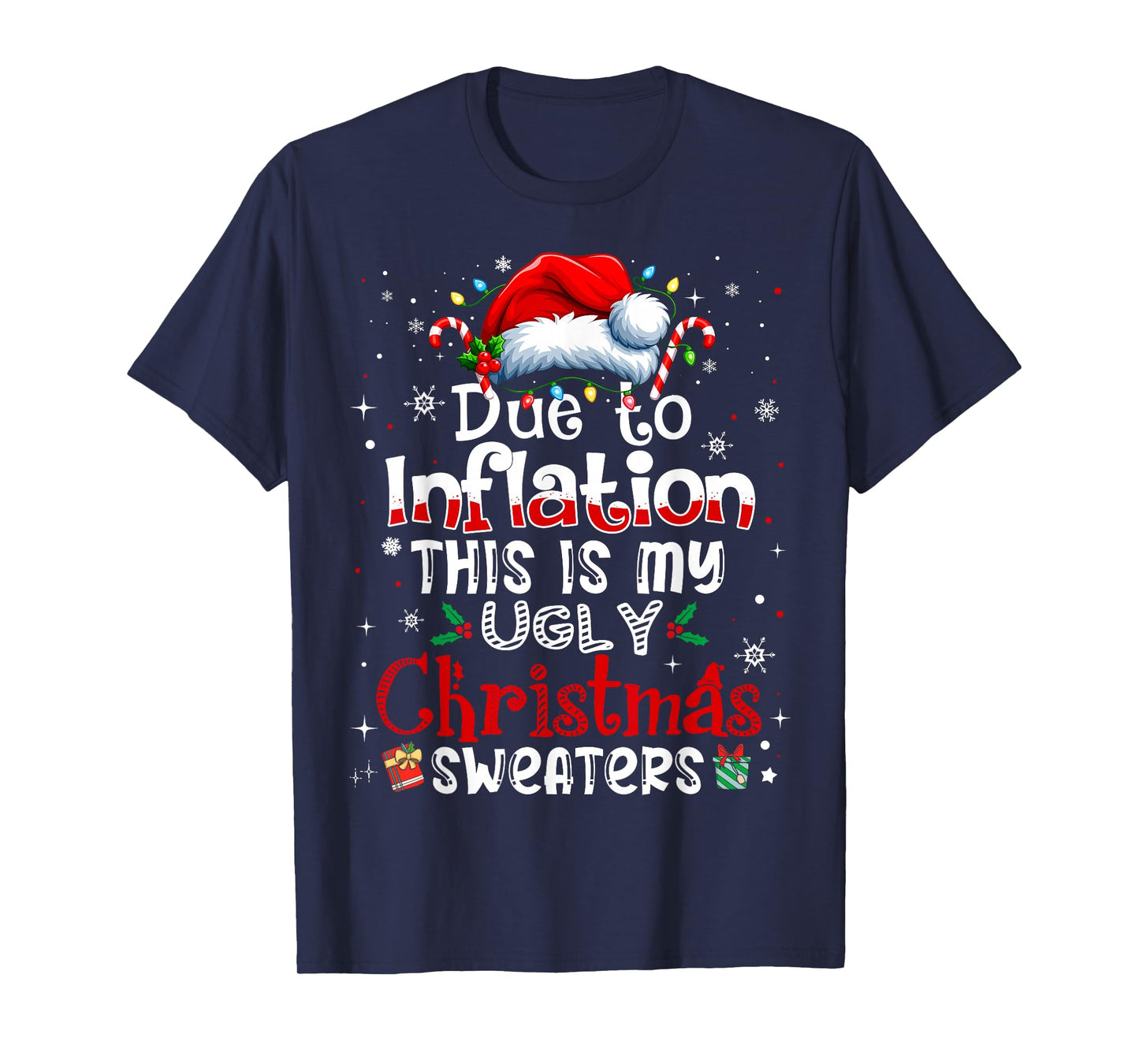 Due to Inflation This is My Ugly Sweater Family Christmas T-Shirt