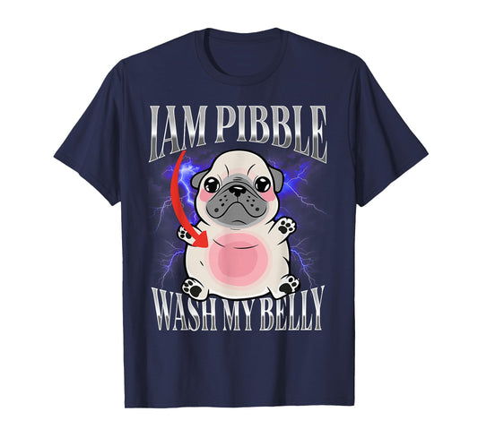 I am Pibble Wash My Belly Pibble Meme Funny Dog T-Shirt