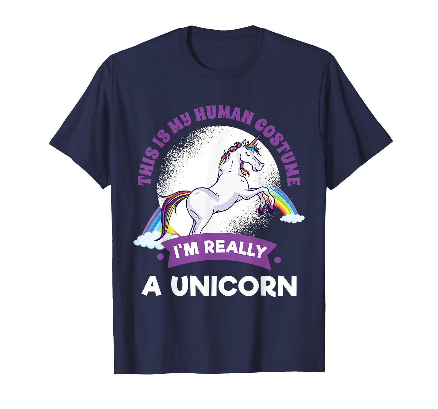 This Is My Human Costume I'm Really A Unicorn T-Shirt
