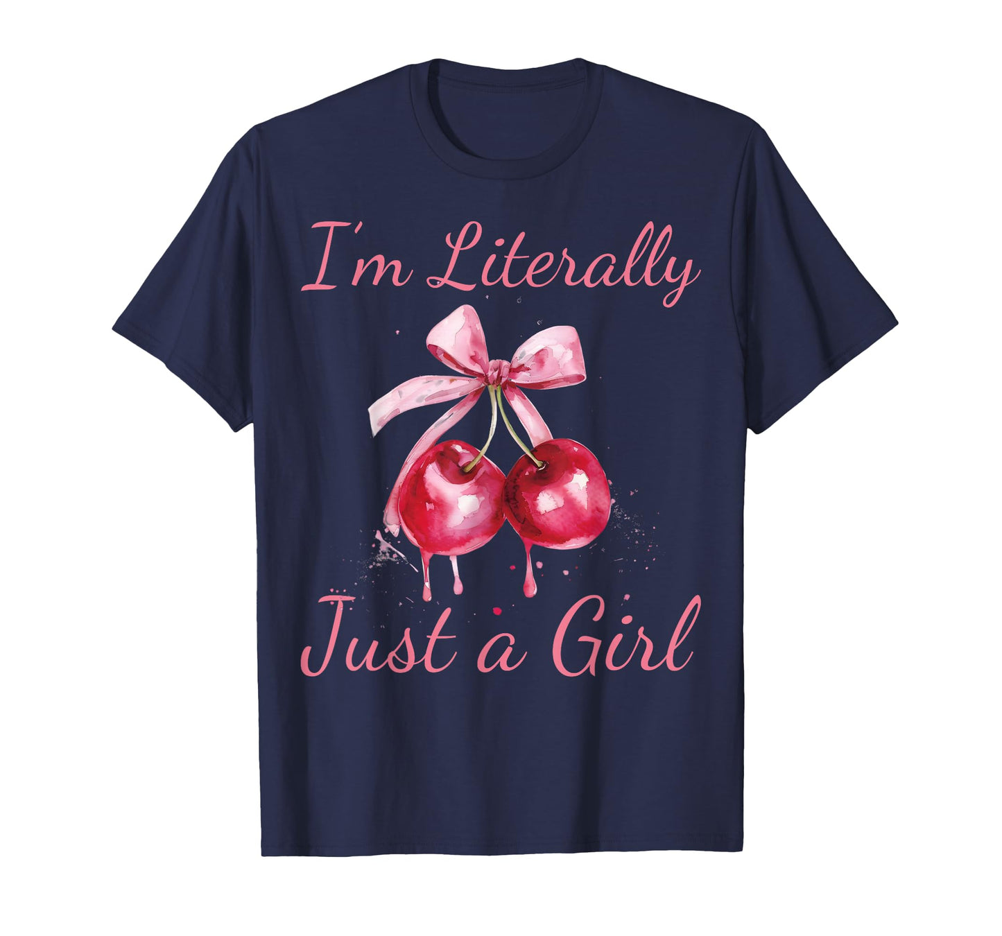 I'm Literally Just A Girl Pink Coquette Bow Cherry Women T-Shirt
