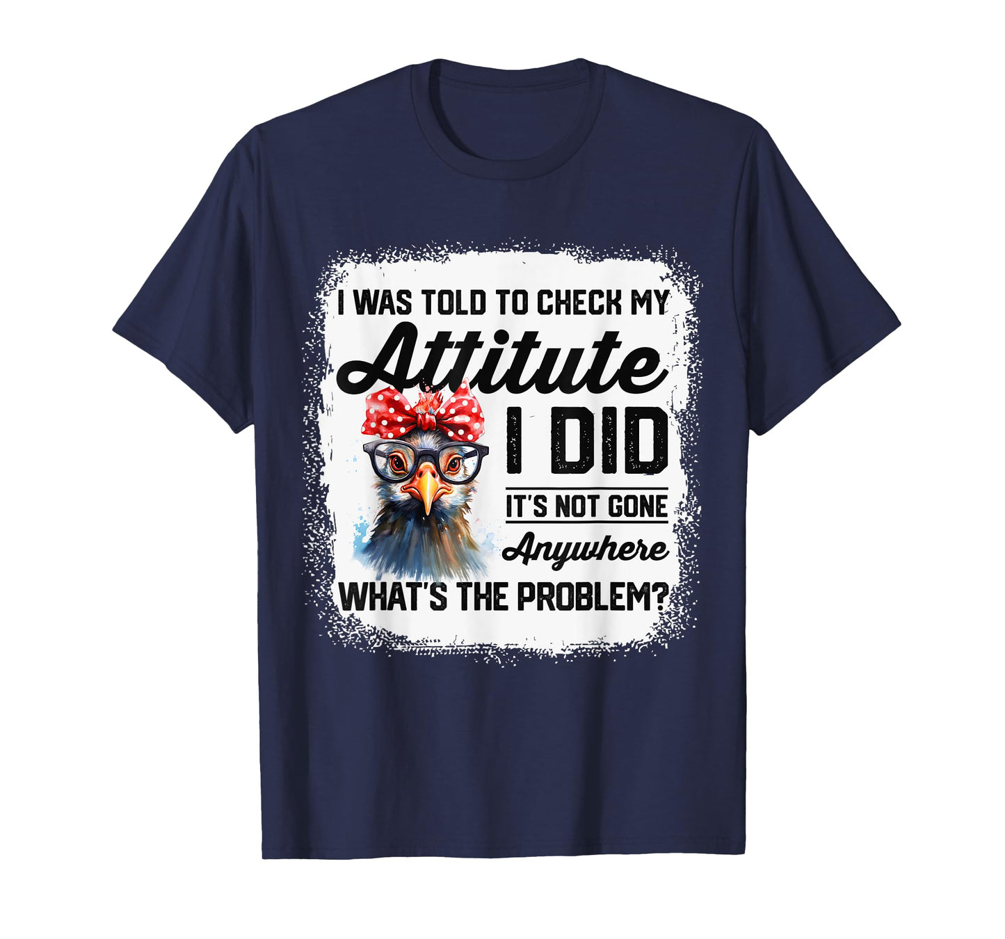 I Was Told To Check My Attitude Funny Chicken T-Shirt