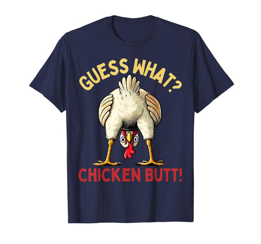 Men Women Humor Guess What Chicken Butt Funny Chicken Meme T-Shirt