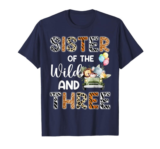 Sister Of The Wild and Three 3 Birthday Zoo Safari Jungle T-Shirt