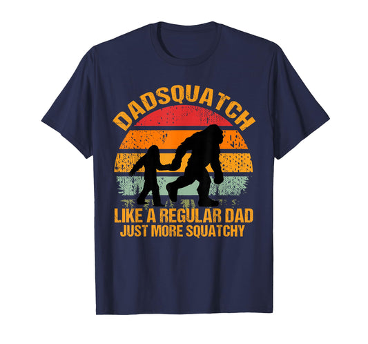 Dadsquatch Sasquatch Bigfoot Dad Like a Regular Dad Squatchy T-Shirt
