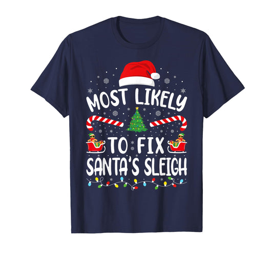 Most Likely to Fix Santa Sleigh Xmas Family Matching Tree T-Shirt