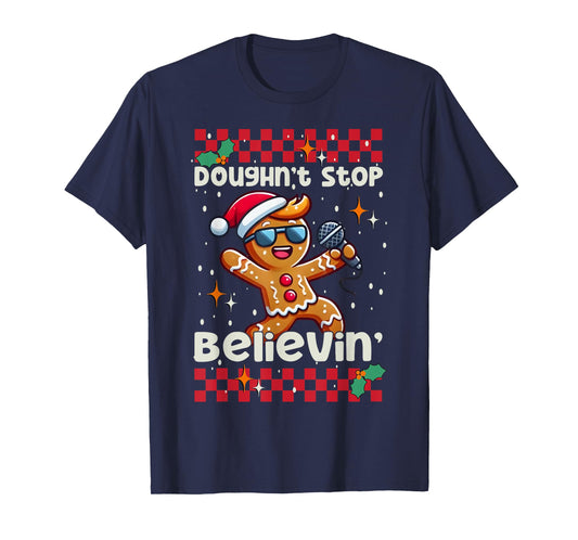 Gingerbread Man Doughn't Stop Believin Cute Christmas Cookie T-Shirt