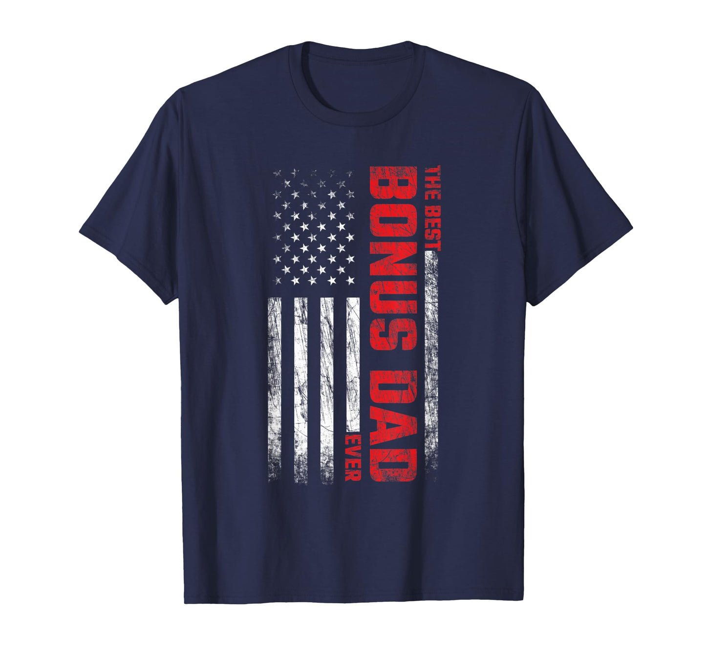Bonus Dad - Stepdad - American Flag - Best Bonus Dad Ever Women Men T-Shirt