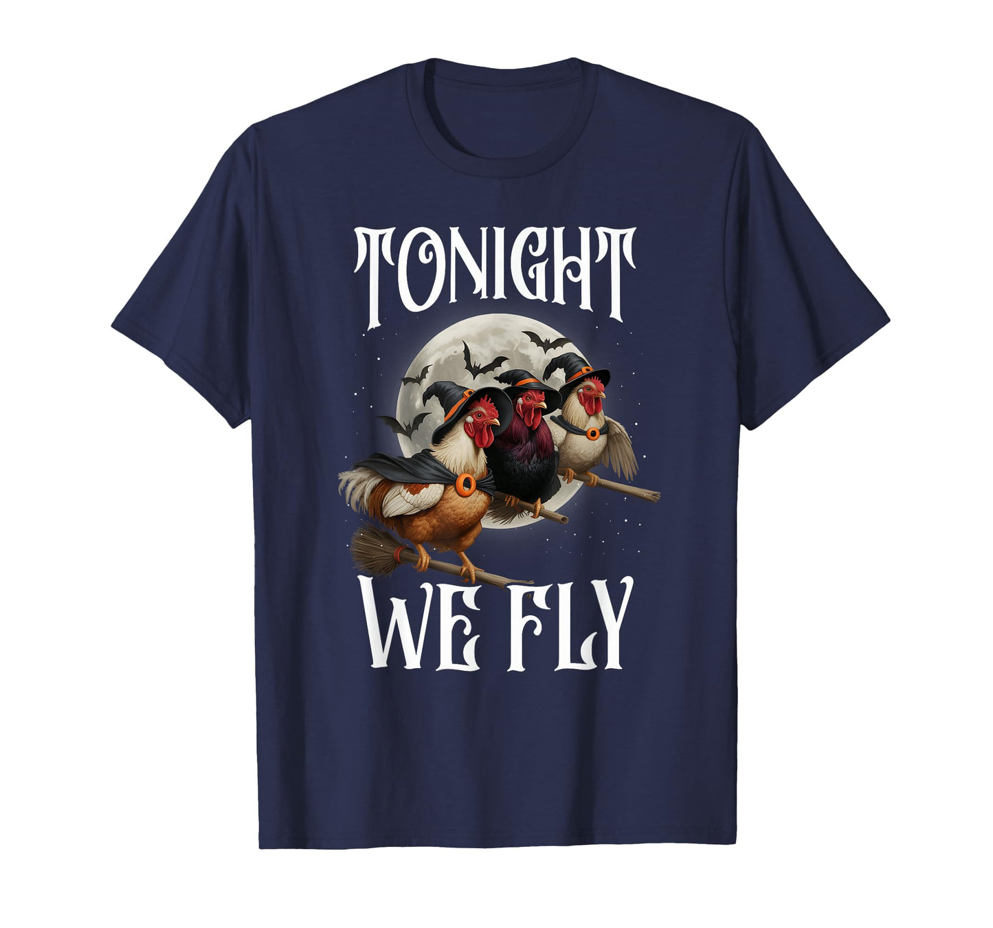 Tonight We Fly Chicken Witches Funny Halloween Farmer T-Shirt