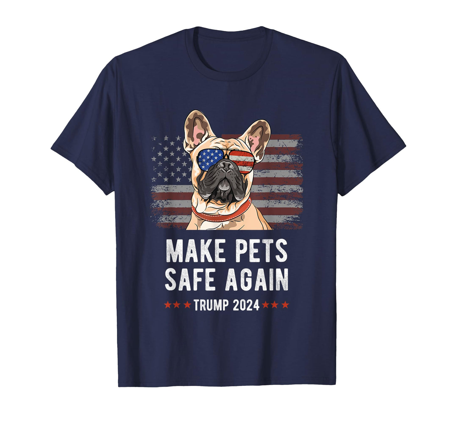 Make Pets Safe Again French Bulldog Dog Trump 2024 Men Women T-Shirt