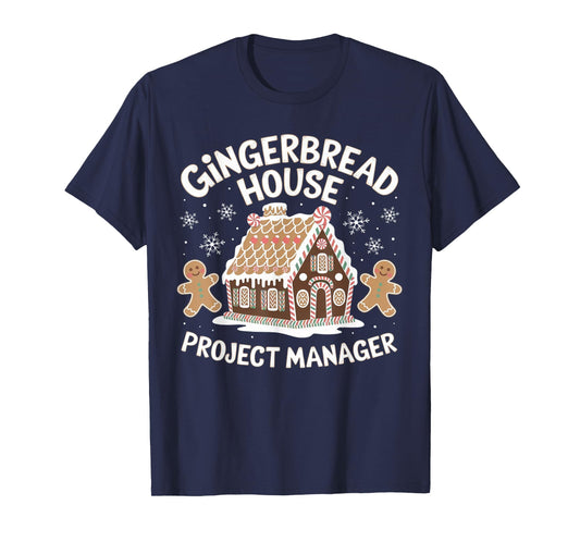 Gingerbread House Project manager Decorating Baking Xmas T-Shirt