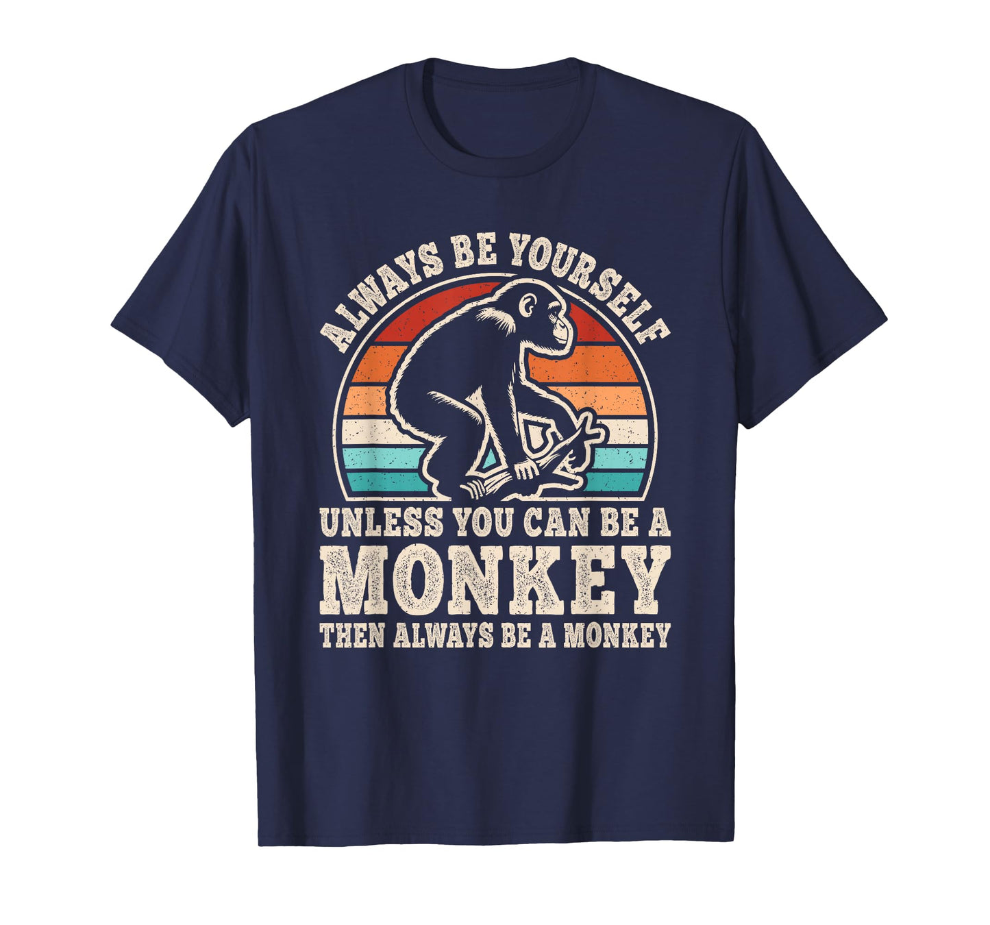 Always Be Yourself Monkey Retro Monkey Ape Men Women Kids T-Shirt
