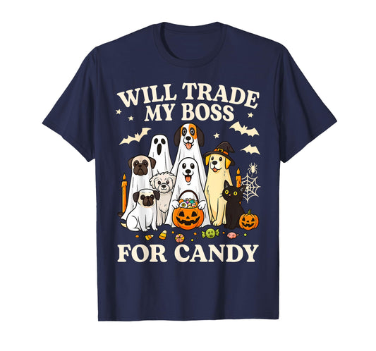Will Trade My Boss For Candy Halloween Dogs Ghost Pumpkins T-Shirt