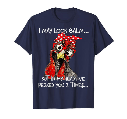 Funny Womens Chicken, I May Look Calm T-Shirt