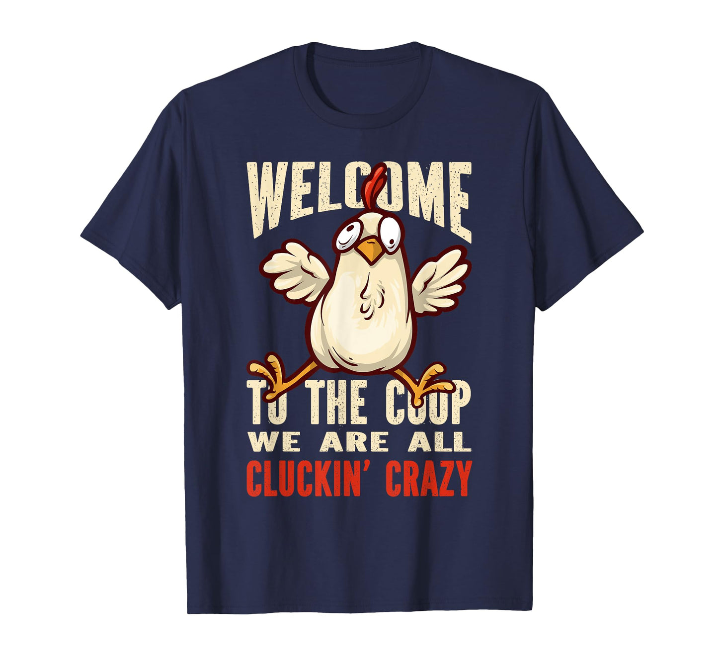 Welcome to the coop cluckin' crazy Chicken - Chicken Food T-Shirt