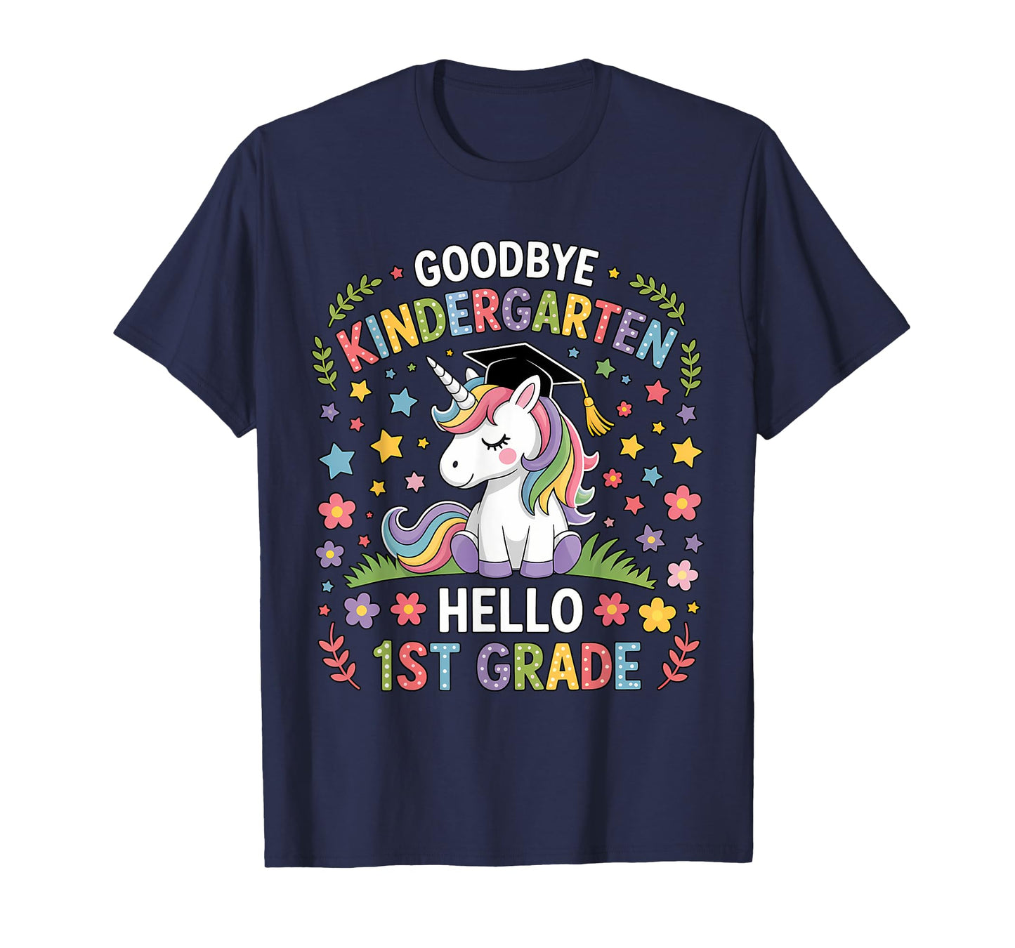 Goodbye Kindergarten Hello First Grade Pre k Graduation T-Shirt