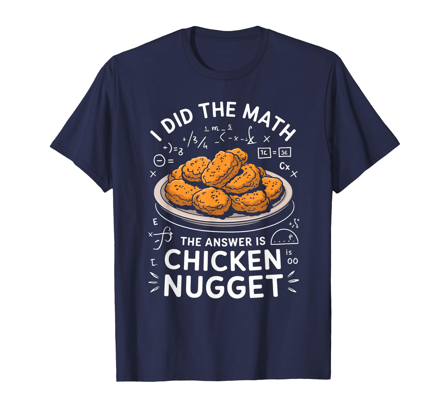 Food Lovers I Did The Math Answer Is Chicken Nugget T-Shirt