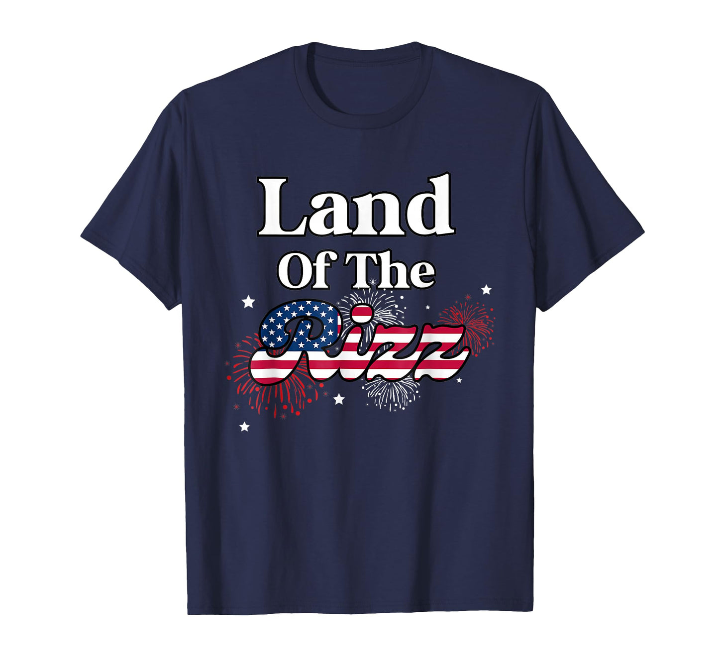 Land Of The Rizz 4th Of July T-Shirt